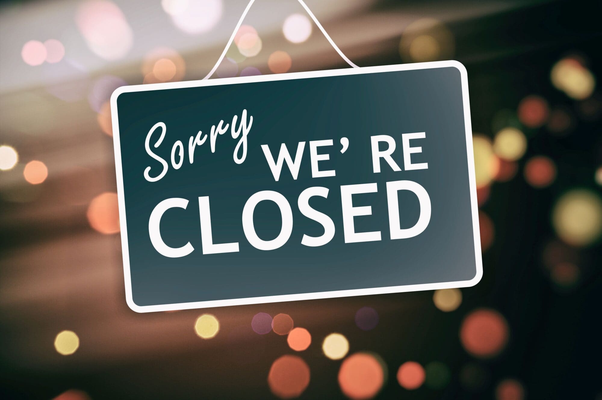 Sorry We're Closed Sign